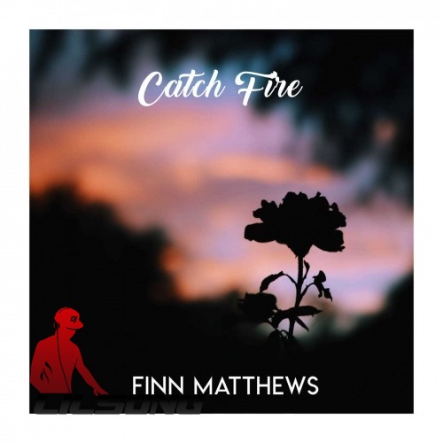 Finn Matthews - Catch Fire